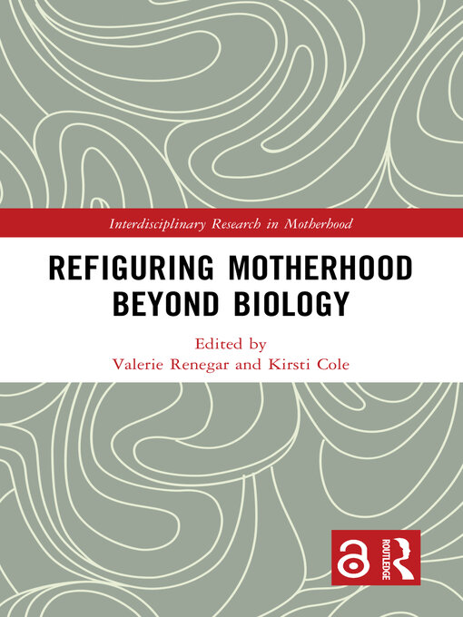 Title details for Refiguring Motherhood Beyond Biology by Valerie Renegar - Available